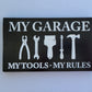 black and white wood handmade my garage my tools my rules sign